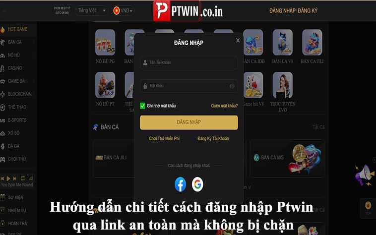 Hướng dẫn chi tiết cách đăng nhập Ptwin qua link an toàn mà không bị chặn